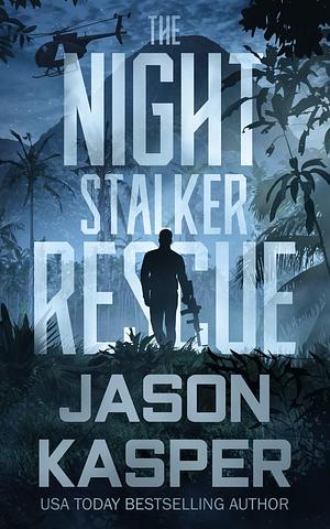 The Night Stalker Rescue by Jason Kasper, Jason Kasper
