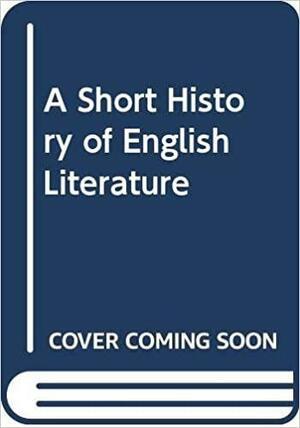 A Short History of English Literature by Harry Blamires