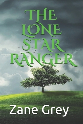 The Lone Star Ranger by Zane Grey