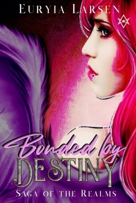 Bonded by Destiny by Euryia Larsen