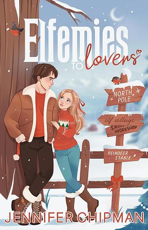 Elfemies to Lovers  by Jennifer Chipman