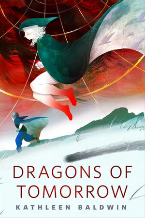 Dragons of Tomorrow by Kathleen Baldwin