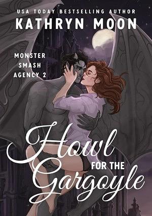 Howl for the Gargoyle by Kathryn Moon