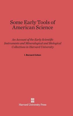 Some Early Tools of American Science by I. Bernard Cohen