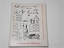 A Functional Bestiary: Laboratory Studies about Living Systems by Steven Vogel, Stephen A. Wainwright
