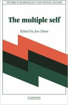 The Multiple Self (Studies in Rationality and Social Change) by Jon Elster