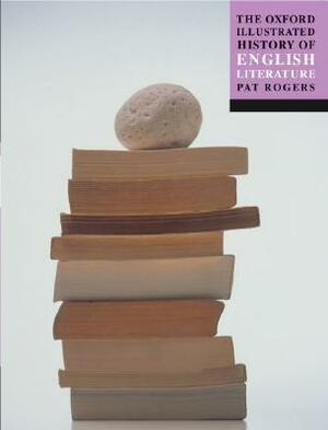 The Oxford Illustrated History of English Literature by Pat Rogers