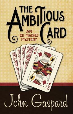 The Ambitious Card by John Gaspard