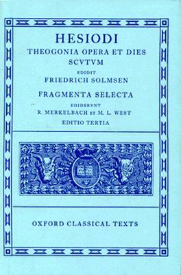 Theogonia, Opera Et Dies, Scutum, Fragmenta Selecta by Hesiod