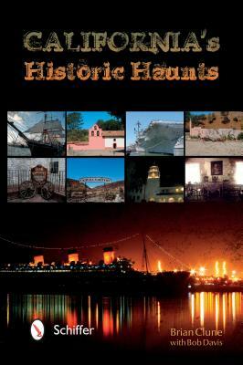 California's Historic Haunts by Brian Clune