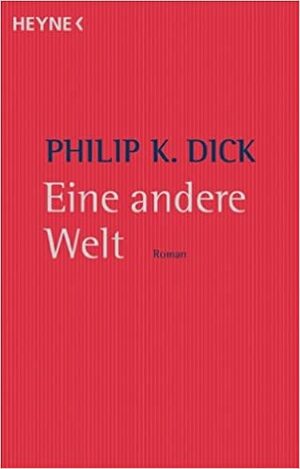 Eine andere Welt by Philip K. Dick