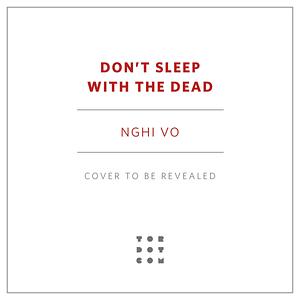 Don't Sleep with the Dead by Nghi Vo