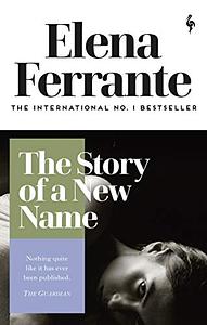 The Story of a New Name by Elena Ferrante