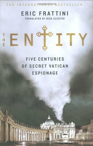 The Entity: Five Centuries of Secret Vatican Espionage by Eric Frattini