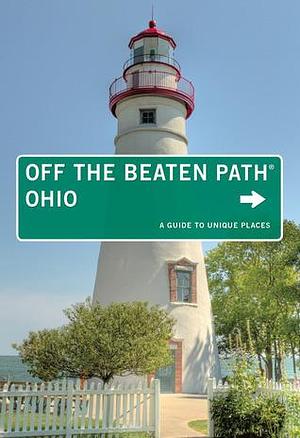 Ohio Off the Beaten Path: A Guide to Unique Places by Jackie Sheckler Finch, Jackie Sheckler Finch