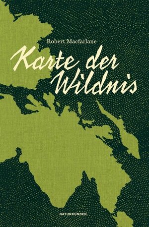 Karte der Wildnis by Robert Macfarlane
