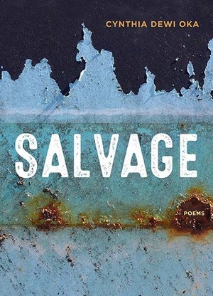 Salvage by Cynthia Dewi Oka