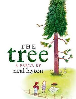 The Tree: A Fable by Neal Layton