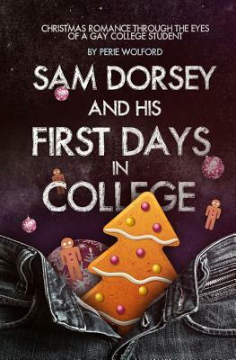 Sam Dorsey And His First Days In College by Perie Wolford