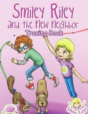 Smiley Riley and the New Neighbor Tracing Book by Katie McLaren