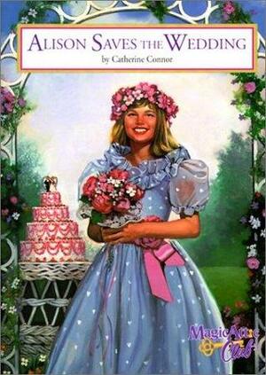 Alison Saves The Wedding by Catherine Connor, Gabriel Picart