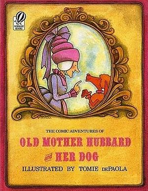 The Comic Adventures of Old Mother Hubbard and Her Dog by Sarah Catherine Martin, Sarah Catherine Martin