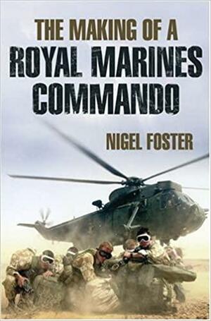 Royal Marine Commando in Action by Nigel Foster