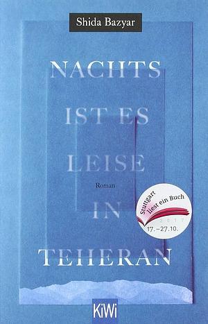 Nachts ist es leise in Teheran - Sonderausgabe Stuttgart liest ein Buch by Shida Bazyar