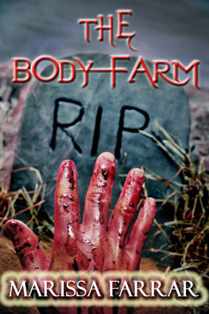 The Body Farm by Marissa Farrar