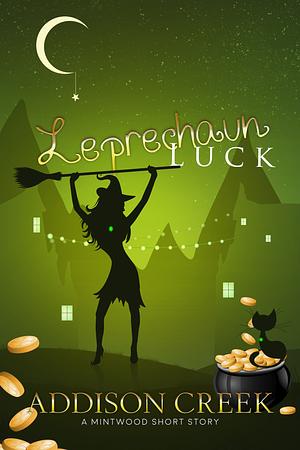 Leprechaun Luck: A Witch of Mintwood Short Story by Addison Creek