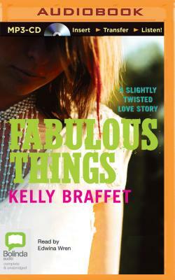 Fabulous Things by Kelly Braffet