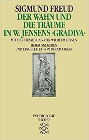 Der Wahn und die Träume in W. Jensens ' Gradiva'. by Bernd. Urban, Sigmund Freud, Wilhelm Jensen