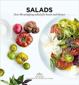 Salads: Over 60 satisfying salads for lunch and dinner by Sue Quinn