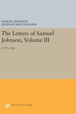 The Letters of Samuel Johnson, Volume III: 1777-1781 by Samuel Johnson