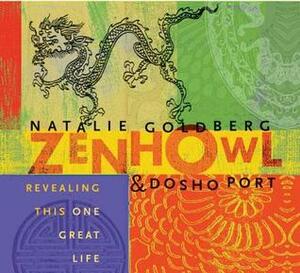 Zen Howl by Natalie Goldberg, Dosho Port