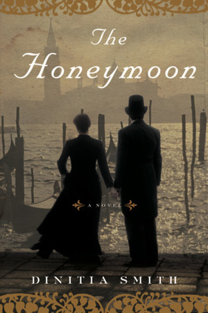 The Honeymoon: A Novel of George Eliot by Dinitia Smith