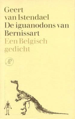 De iguanodons van Bernissart: Een Belgisch gedicht by Geert van Istendael