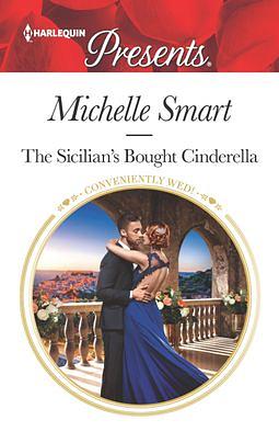 The Sicilian's Bought Cinderella by Michelle Smart