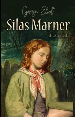 Silas Marner Illustrated by George Eliot