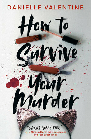 How to Survive Your Murder by Danielle Valentine