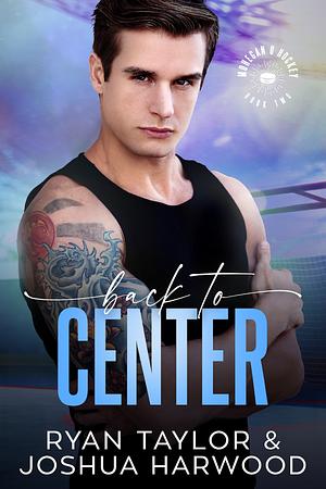 Back to Center by Joshua Harwood, Ryan Taylor