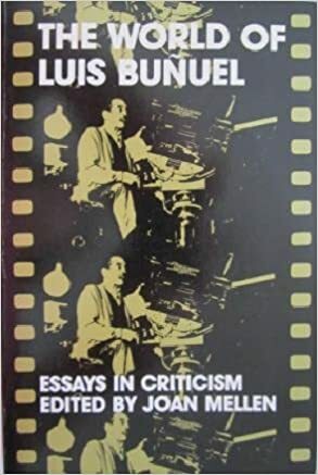 World of Luis Bunuel - Essay in Criticism by Joan Mellen