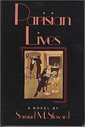 Parisian Lives by Samuel M. Steward