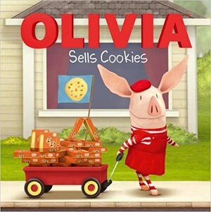 OLIVIA Sells Cookies by Natalie Shaw, Patrick Spaziante