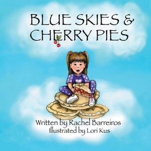 Blue Skies & Cherry Pies by Rachel Barreiros