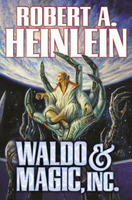 Waldo & Magic, Inc. by Robert A. Heinlein