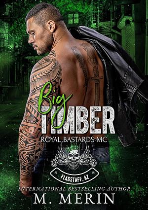 Big Timber: Royal Bastards MC Flagstaff Chapter by M. Merin, M. Merin