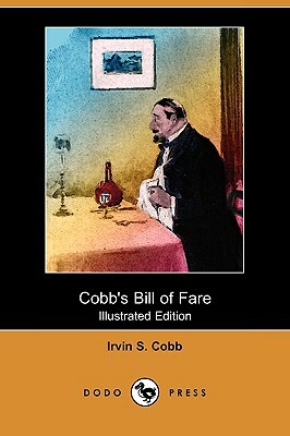 Cobb's Bill of Fare (Illustrated Edition) (Dodo Press) by Irvin S. Cobb