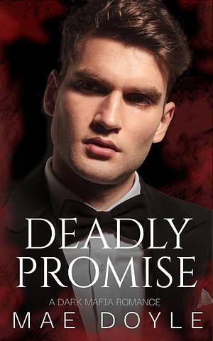 Deadly Promise by Mae Doyle, Mae Doyle