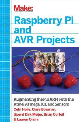 Make: Four Raspberry Pi Projects by Brian Corteil, Clare Bowman, Sjoerd Dirk Meijer, Lauren Orsini, Cefn Hoile